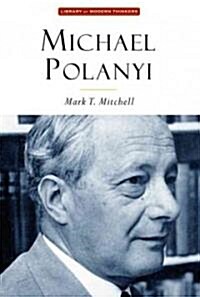 Michael Polanyi: The Art of Knowing (Paperback)