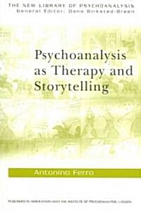 Psychoanalysis as Therapy and Storytelling (Paperback)