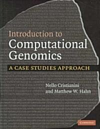 Introduction to Computational Genomics : A Case Studies Approach (Hardcover)