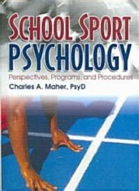 School Sport Psychology: Perspectives, Programs, and Procedures (Paperback)