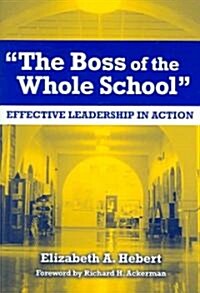 The Boss of the Whole School: Effective Leadership in Action (Paperback)
