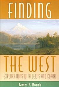 Finding the West: Explorations with Lewis and Clark (Paperback)