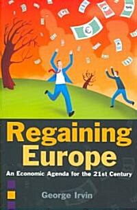 Regaining Europe : An Economic Agenda for the 21st Century (Paperback)