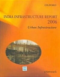 India Infrastructure Report 2006 (Paperback)