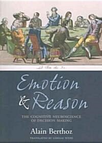 Emotion and Reason : The Cognitive Neuroscience of Decision Making (Paperback)