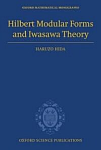 Hilbert Modular Forms and Iwasawa Theory (Hardcover)
