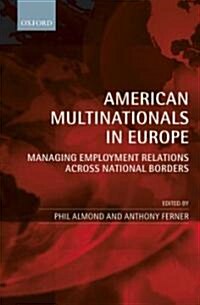 American Multinationals in Europe : Managing Employment Relations Across National Borders (Hardcover)