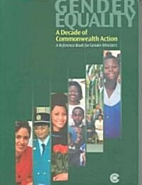 A Decade of Commonwealth Action: A Reference Book for Gender Ministers (Paperback)
