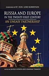 Russia and Europe in the Twenty-first Century : An Uneasy Partnership (Hardcover)