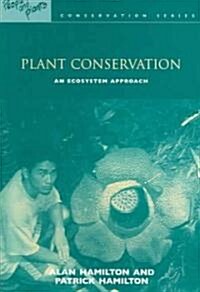 Plant Conservation : An Ecosystem Approach (Paperback)