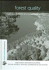 Forest Quality : Assessing Forests at a Landscape Scale (Hardcover)