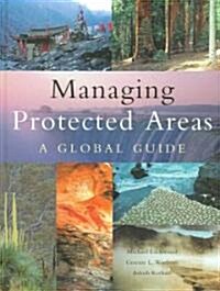 Managing Protected Areas : A Global Guide (Hardcover)