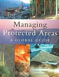 Managing Protected Areas : A Global Guide (Paperback)