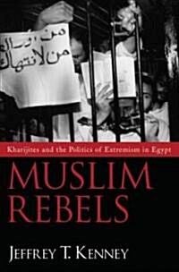 Muslim Rebels: Kharijites and the Politics of Extremism in Egypt (Hardcover)