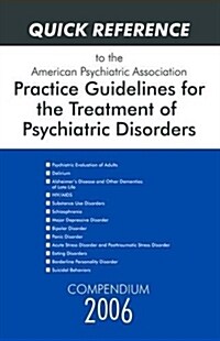 Practice Guidelines for the Treatment of Psychiatric Disorders Compendium (Paperback, 2006)