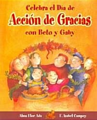 Celebra el Dia de Accion de Gracias Con Beto y Gaby (Paperback)