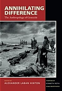 Annihilating Difference: The Anthropology of Genocide Volume 3 (Paperback)