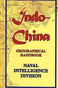 Indo-China : Geographical Handbook (Hardcover)
