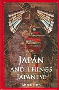 Japan And Things Japanese (Hardcover)