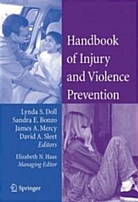 Handbook of Injury and Violence Prevention (Hardcover, 2007)