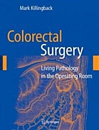 Colorectal Surgery: Living Pathology in the Operating Room (Hardcover)