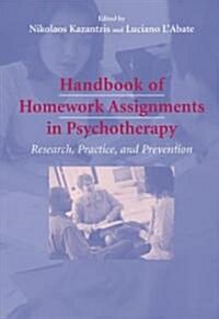 Handbook of Homework Assignments in Psychotherapy: Research, Practice, and Prevention (Hardcover)