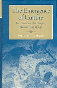 The Emergence of Culture: The Evolution of a Uniquely Human Way of Life (Hardcover, 2006)