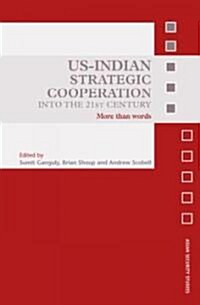US-Indian Strategic Cooperation into the 21st Century : More Than Words (Paperback)