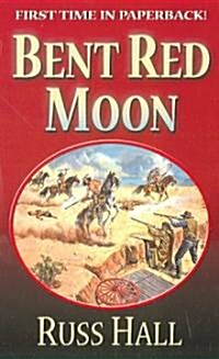 Bent Red Moon (Paperback, Reprint)