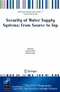 Security of Water Supply Systems: From Source to Tap (Paperback, 2006)