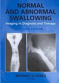 Normal and Abnormal Swallowing: Imaging in Diagnosis and Therapy (Hardcover, 2, 2003)