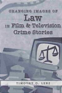 Changing Images of Law in Film and Television Crime Stories (Paperback)