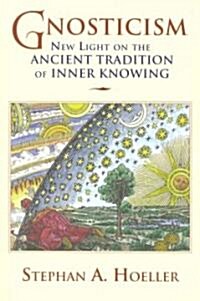 Gnosticism: New Light on the Ancient Tradition of Inner Knowing (Paperback)