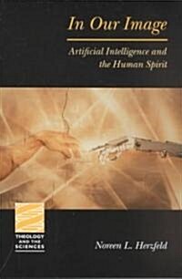 In Our Image: Artificial Intelligence and the Human Spirit (Paperback)
