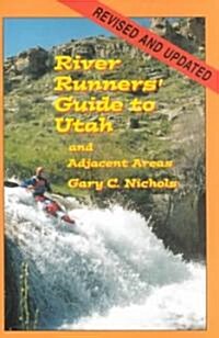 River Runners Guide to Utah and Adjacent Areas (Paperback, Rev)