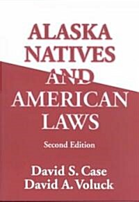 Alaska Natives and American Laws (Paperback, 2nd)