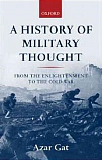 A History of Military Thought : From the Enlightenment to the Cold War (Paperback)