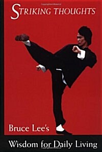[중고] Striking Thoughts: Bruce Lee‘s Wisdom for Daily Living (Paperback)