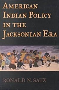 American Indian Policy in the Jacksonian Era (Paperback)