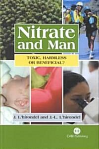 Nitrate and Man: Toxic, Harmless or Beneficial? (Hardcover)