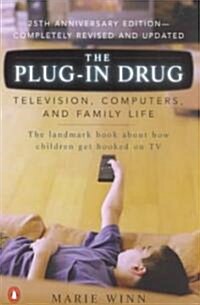 The Plug-In Drug: Television, Computers, and Family Life (Paperback, 25, Anniversary)