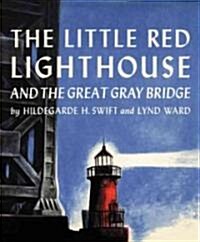 The Little Red Lighthouse and the Great Gray Bridge (Hardcover)