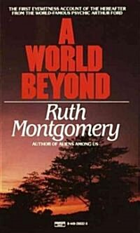 A World Beyond: The First Eyewitness Account of the Hereafter from the World-Famous Psychic Arthur Ford (Mass Market Paperback)