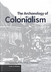 The Archaeology of Colonialism (Paperback)
