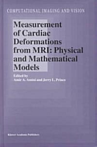 Measurement of Cardiac Deformations from MRI: Physical and Mathematical Models (Hardcover)