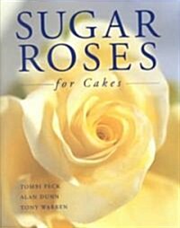 Sugar Roses for Cakes (Hardcover)