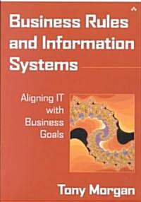 Business Rules and Information Systems (Paperback)