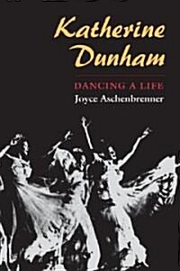 Katherine Dunham: Dancing a Life (Hardcover)