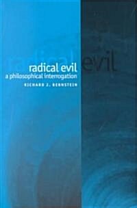 Radical Evil : A Philosophical Interrogation (Paperback)