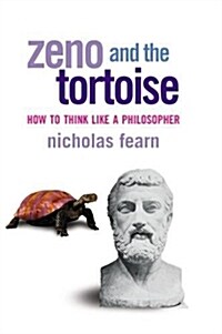 Zeno and the Tortoise: How to Think Like a Philosopher (Paperback)